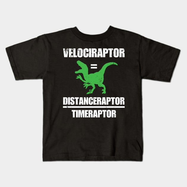 Velociraptor Equals Distance Over Time Raptor Kids T-Shirt by Tracy